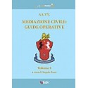 MEDIAZIONE CIVILE: GUIDE OPERATIVE - 1 VOL. di Angelo Rossi