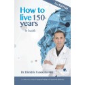 HOW TO LIVE 150 YEARS